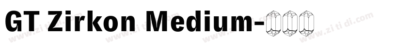 GT Zirkon Medium字体转换
